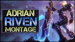 Adrian Riven Montage  Best Riven Plays [upl. by Alegnaed378]