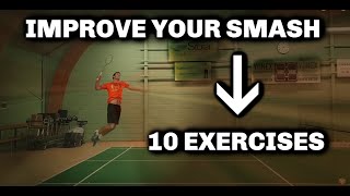 Badminton SMASH TRAINING  10 EXERCISES to IMPROVE YOUR SMASH [upl. by Gnal718]