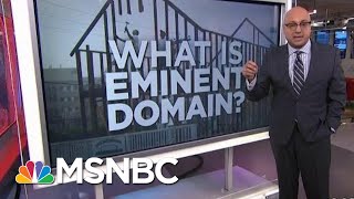 What Is Eminent Domain  Velshi amp Ruhle  MSNBC [upl. by Ilzel43]