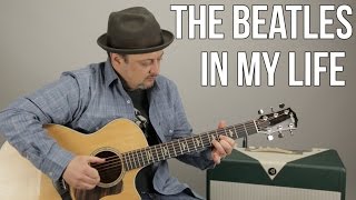 The Beatles  In My Life  Guitar Lesson  How to Play on Guitar Tutorial [upl. by Ymorej]