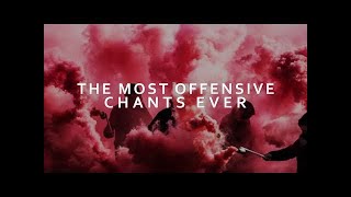 The Most Offensive Chants In English Football History wLyrics [upl. by Einad59]