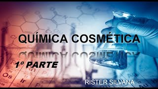 💖 Química Cosmética 💖 Cosmético  Parte 1 [upl. by Navarro]