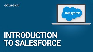 Introduction to Salesforce  Salesforce Tutorial for Beginners  Salesforce Training  Edureka [upl. by Eednyl]