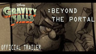 Gravity Falls Beyond the Portal  OFFICIAL FULL TRAILER [upl. by Katine573]