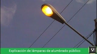 Explicación de lámparas de alumbrado público® [upl. by Guthrey]