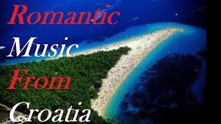 Romantic CroatiaMusic MiniMix [upl. by Garber]