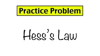 Practice Problem Hesss Law [upl. by Ru]