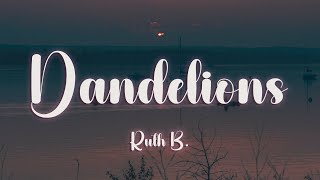 Ruth B  Dandelions Lyrics [upl. by Mikkanen]