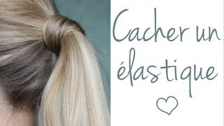 ✄ Cacher un élastique  2 techniques [upl. by Arteid]