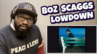 BOZ SCAGGS  LOWDOWN  REACTION [upl. by Maurita631]