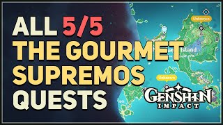 All 5 Gourmet Supremos Quests Genshin Impact Full Quest Chain [upl. by Sunny]