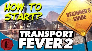 Transport Fever 2 BEGINNER GUIDE [upl. by Kiryt]