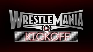 WrestleMania 31 Kickoff [upl. by Geller]