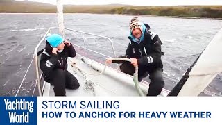 How to anchor for heavy weather – Skip Novaks Storm Sailing  Yachting World [upl. by Tally]