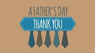 FATHERS DAY  A Fathers Day Thank You [upl. by Akcinehs]