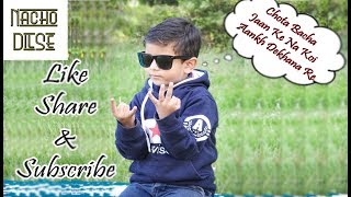 Chota Bacha Jaan Ke Na Koi Aankh Dekhana Re  Dance Video  Latest Updates 2018 [upl. by Ltihcox]