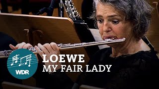 Frederick Loewe  Ouvertüre aus quotMy Fair Ladyquot  WDR Funkhausorchester [upl. by Akemrehs]