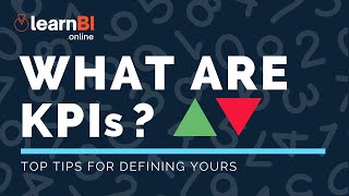 What Are KPIs 5 TOP TIPS For Defining YOURS BI For Beginners [upl. by Perrins]