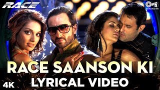 Race Saanson Ki Lyrical  Race  Saif Ali Khan Bipasha Basu Katrina Kaif amp Akshaye Khanna  Pritam [upl. by Nodle]