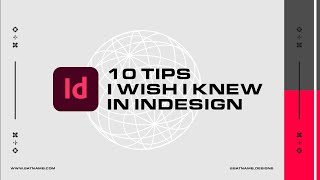 10 Tips  Tricks I Wish I Knew In Adobe InDesign2021 [upl. by Krystin]