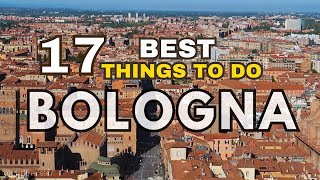 17 BEST THINGS to Do in BOLOGNA  Bologna Travel Guide [upl. by Gates]