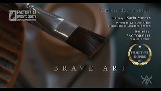 Brave Art Short Documentary [upl. by Lachman578]