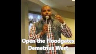 Open the Floodgates Lyric Video by Demetrius West [upl. by Baker]