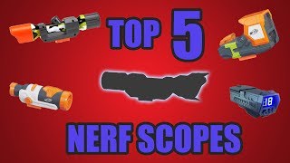 TOP 5 Nerf Scopes And Sights [upl. by Wun]