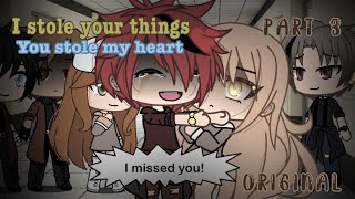 I stole your things you stole my heart Original part 3 READ DESC [upl. by Rohn]