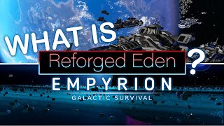 WHAT IS REFORGED EDEN amp BUILDING TIPS  Empyrion Galactic Survival [upl. by Emearg]