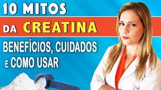 10 Mitos da CREATINA Engorda Como Tomar Faz Mal MAIS RESULTADOS [upl. by Doherty226]