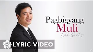 Erik Santos  Pagbigyang Muli Lyrics [upl. by Enalb]