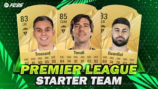 FC25 PREMIER LEAGUE STARTER TEAM [upl. by Yrahcaz]