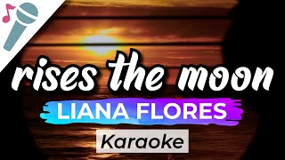 Liana Flores  rises the moon  karaoke instrumental [upl. by Michaelina]