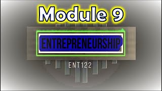 Entrepreneurship ENT122  Module 9 [upl. by Currier]