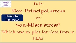 Is it max principal stress or vonMises stress which one to plot for cast iron for FEA [upl. by Isyak896]