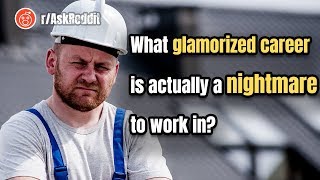 What glamorized career is actually a nightmare to work in  rAskReddit [upl. by Neela]