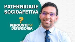 Paternidade socioafetiva O que é Como fazer o reconhecimento [upl. by Nueormahc53]