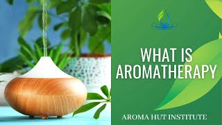 What Is Aromatherapy [upl. by Abernon]