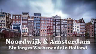 Noordwijk und Amsterdam  Ein langes Wochenende in Holland [upl. by Yantruoc]