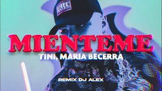 MIENTEME REMIX TINI MARIA BECERRA DJ ALEX [upl. by Tore]