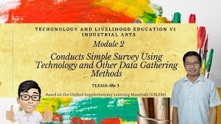 TLE VIIndustrial ArtsModule 2 Conducts Simple Survey Using Technology other Data Gathering Methods [upl. by Melburn392]