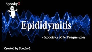 Epididymitis  Spooky2 Rife Frequencies [upl. by Orimar]