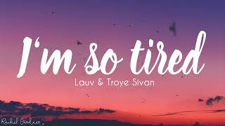 Lauv amp Troye Sivan  im so tired Lyrics [upl. by Abeh]