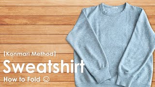 KonMari Method  How to fold hold Sweatshirt [upl. by Garett]