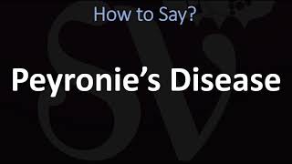 How to Pronounce Peyronie’s Disease CORRECTLY [upl. by Attej]