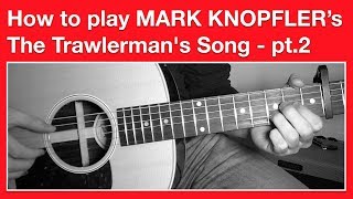 Mark Knopfler  The Trawlermans Song  How to play CHORDS  Full track [upl. by Aenert]