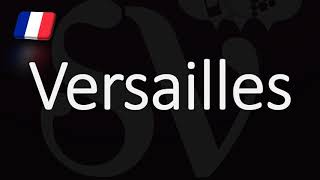 How to Pronounce Versailles French Pronunciation [upl. by Aryam]