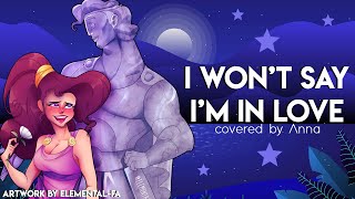 I Won’t Say I’m In Love Hercules 【covered by Anna】 [upl. by Oriel251]