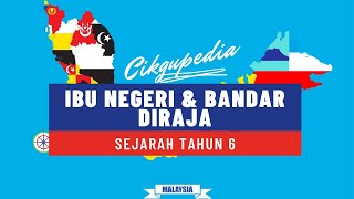 KSSR Sejarah Tahun 6  Ibu Negeri amp Bandar Diraja  Cikgu Syamim [upl. by Arondel]